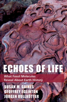 Echoes of Life : What Fossil Molecules Reveal about Earth History