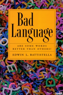 Bad Language : Are Some Words Better Than Others?