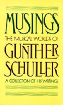 Musings : The Musical Worlds of Gunther Schuller