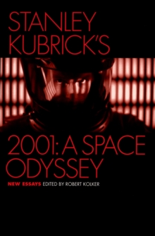 Stanley Kubrick's 2001: A Space Odyssey : New Essays