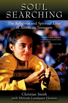 Soul Searching : The Religious and Spiritual Lives of American Teenagers