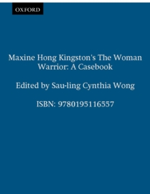 Maxine Hong Kingston's The Woman Warrior : A Casebook