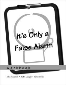 It's Only a False Alarm : A Cognitive Behavioral Treatment Program