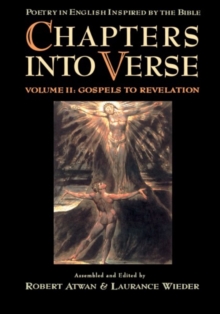 Chapters into Verse: Poetry in English Inspired by the Bible : Volume 2: Gospels to Revelation