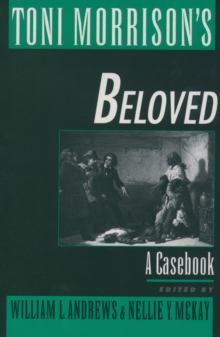 Toni Morrison's Beloved : A Casebook