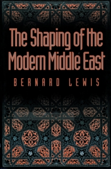 The Shaping of the Modern Middle East