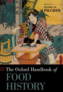 The Oxford Handbook of Food History, Hardback Book The Oxford Handbook of Food History, Hardback Book