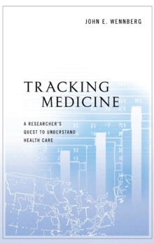 Tracking Medicine : A Researcher's Quest To Understand Health Care