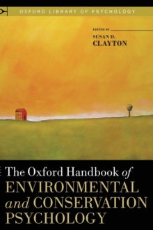 The Oxford Handbook of Environmental and Conservation Psychology, Hardback Book The Oxford Handbook of Environmental and Conservation Psychology, Hardback Book