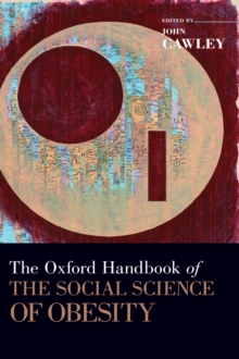 The Oxford Handbook of the Social Science of Obesity, Hardback Book The Oxford Handbook of the Social Science of Obesity, Hardback Book