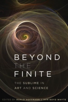 Beyond the Finite : The Sublime in Art and Science, Hardback Book Beyond the Finite : The Sublime in Art and Science, Hardback Book