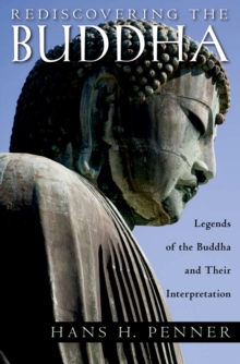 Rediscovering the Buddha : The Legends and Their Interpretations