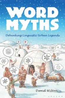 Word Myths : Debunking Linguistic Urban Legends