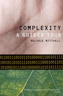 Complexity : A Guided Tour