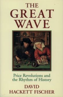 The Great Wave : Price Revolutions and the Rhythm of History