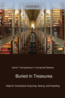 Buried in Treasures : Help for Compulsive Acquiring, Saving, and Hoarding