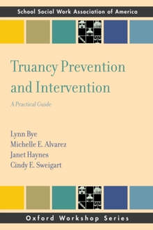 Truancy Prevention and Intervention : A Practical Guide