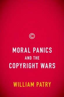 Moral Panics and the Copyright Wars