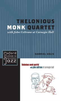 Thelonious Monk Quartet with John Coltrane at Carnegie Hall, Hardback Book Thelonious Monk Quartet with John Coltrane at Carnegie Hall, Hardback Book