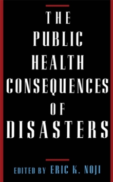 The Public Health Consequences of Disasters