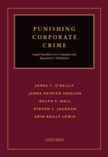 Punishing Corporate Crime : Legal Penalties for Criminal and Regulatory Violations