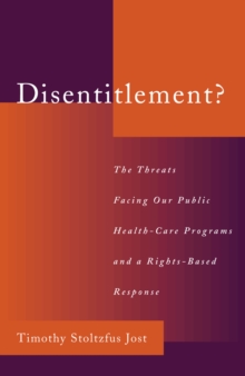 Disentitlement? : The Threats Facing Our Public Health Care Programs and a Right-Based Response