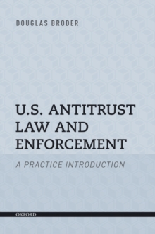 U.S. Antitrust Law and Enforcement : A Practice Introduction