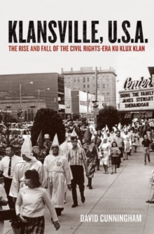 Klansville, U.S.A : The Rise and Fall of the Civil Rights-era Ku Klux Klan, Hardback Book Klansville, U.S.A : The Rise and Fall of the Civil Rights-era Ku Klux Klan, Hardback Book