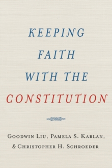 Keeping Faith with the Constitution