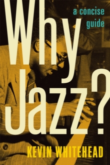 Why Jazz? : A Concise Guide