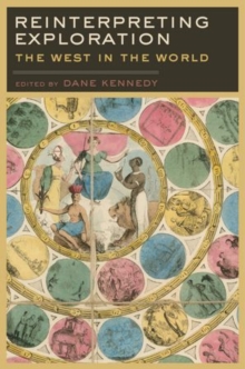 Reinterpreting Exploration : The West in the World, Paperback / softback Book Reinterpreting Exploration : The West in the World, Paperback / softback Book