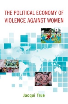 The Political Economy of Violence against Women, Paperback Book The Political Economy of Violence against Women, Paperback Book