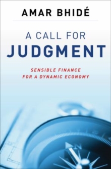 A Call for Judgment : Sensible Finance for a Dynamic Economy, Hardback Book A Call for Judgment : Sensible Finance for a Dynamic Economy, Hardback Book