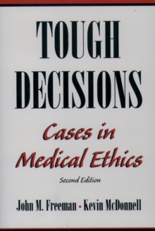 Tough Decisions : Cases in Medical Ethics