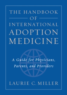 The Handbook of International Adoption Medicine : A Guide for Physicians, Parents, and Providers