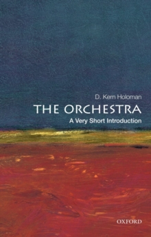 The Orchestra: A Very Short Introduction, Paperback Book The Orchestra: A Very Short Introduction, Paperback Book