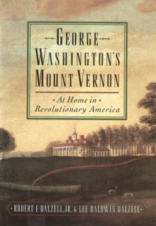 George Washington's Mount Vernon : At Home in Revolutionary America