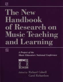 The New Handbook of Research on Music Teaching and Learning : A Project of the Music Educators National Conference