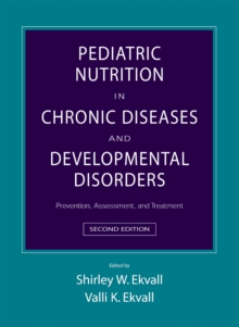 Pediatric Nutrition in Chronic Diseases and Developmental Disorders : Prevention, Assessment, and Treatment