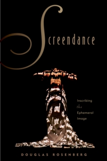 Screendance : Inscribing the Ephemeral Image