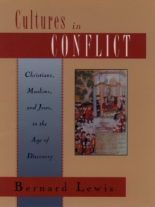 Cultures in Conflict : Christians, Muslims, and Jews in the Age of Discovery