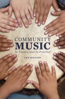 Community Music : In Theory and In Practice