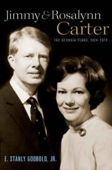 Jimmy and Rosalynn Carter : The Georgia Years, 1924-1974