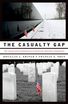 The Casualty Gap : The Causes and Consequences of American Wartime Inequalities