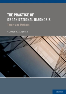 The Practice of Organizational Diagnosis : Theory and Methods