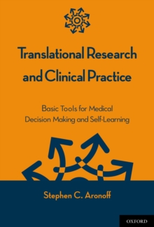 Translational Research and Clinical Practice : Basic Tools for Medical Decision Making and Self-Learning