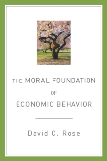The Moral Foundation of Economic Behavior, Hardback Book The Moral Foundation of Economic Behavior, Hardback Book