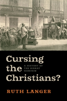 Cursing the Christians? : A History of the Birkat HaMinim