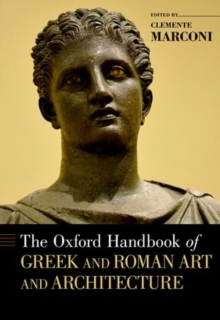 The Oxford Handbook of Greek and Roman Art and Architecture, Hardback Book The Oxford Handbook of Greek and Roman Art and Architecture, Hardback Book