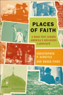 Places of Faith : A Road Trip across America's Religious Landscape